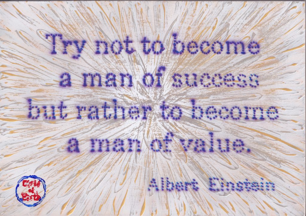 Einstein quote be a man of value meaning abstract art message about success and value